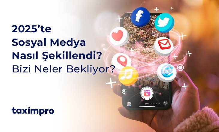 2025'TE SOSYAL MEDYA NASIL ŞEKİLLENDİ? BİZİ NELER BEKLİYOR?