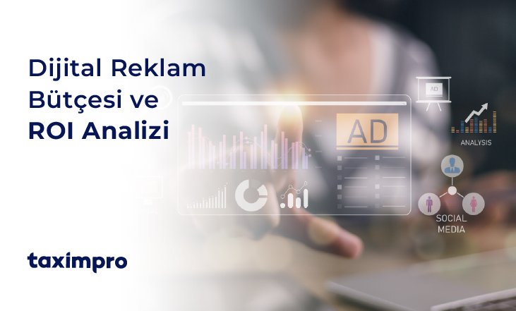 DİJİTAL REKLAM BÜTÇESİ VE ROI ANALİZİ