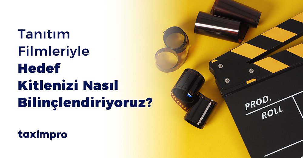 TANITIM FİLMLERİYLE HEDEF KİTLENİZİ NASIL BİLİNÇLENDİRİYORUZ?